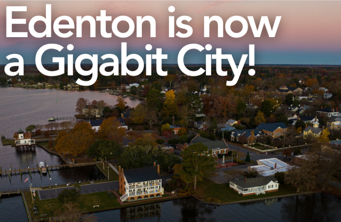 Announcement that Edenton is now a Gigabit City 
